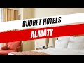 Best Budget Hotels in Almaty