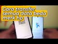 Cara Memindahkan Semua Kontak File Data Foto Video Aplikasi HP Lama ke HP Baru Beda Merek