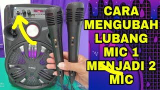 CARA MEMBUAT LUBANG MIC 1 MENJADI 2 MIC DI SPEAKER AKTIF BLUETOOTH