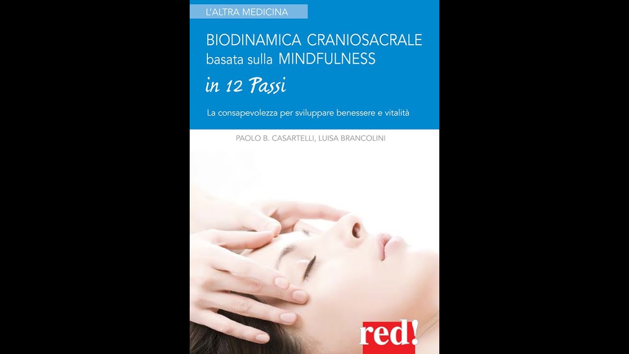 In 12 Passi - Biodinamica Craniosacrale E Mindfulness - YouTube