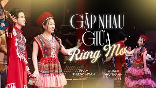 Gặp Nhau Giữa Rừng Mơ - Phạm Thiêng Ngân ft. Quách Phú Thành (ST: Bảo Chung)