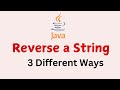 Java Interview Question : How To Reverse A String | 3 Different Ways to reverse a string
