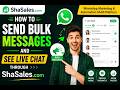 How to Send Bulk WhatsApp Messages & Track Live Chats Instantly Using ShaSales.com Platform Guide