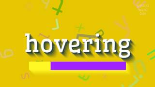 HOVERING - HOW TO PRONOUNCE IT? #hovering
