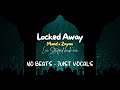 Locked Away by Muad x Zayan | LIA Stripped back mix No Beats Vocals Only Nasheed
