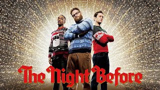 The Night Before (2015) Movie || Seth Rogen, Joseph Gordon-Levitt, Anthony M || Review and Facts