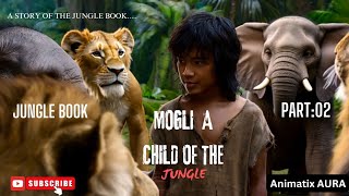 Part:02||Mowgli A Child Of The Jungle||Mowgli's Jungle Journey||Jungle Book New Episode