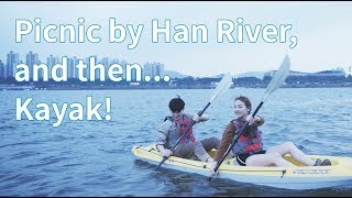 Picnic by Han River, and then... Kayak!