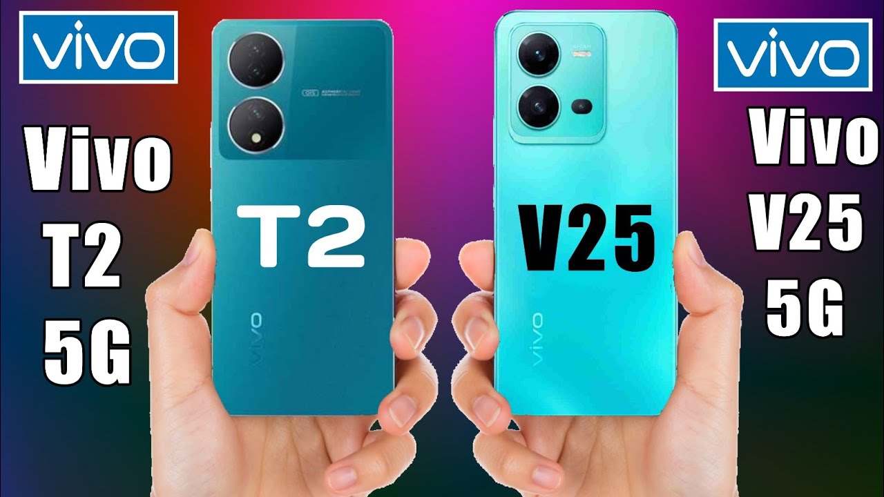 Vivo T2 5G Vs Vivo V25 5G || Vivo V25 5G Vs Vivo T2 5G - Vivo Mobile ...