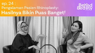 Pengalaman Pasien Rhinoplasty, Hasilnya... | Behind Beauty Podcast | Cerita Pasien Rhinoplasty