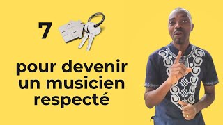 7 clés pour devenir un musicien respecté