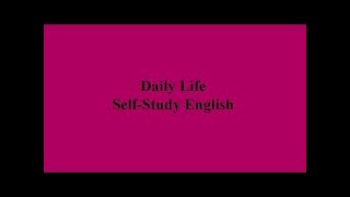 74 Topics - Daily Life English conversations for Self-Study