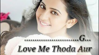 Love Me Thoda Aur Lyrics - Guitar Lesson Chords | Arijit Singh | Monali Thakur | Yaariyan