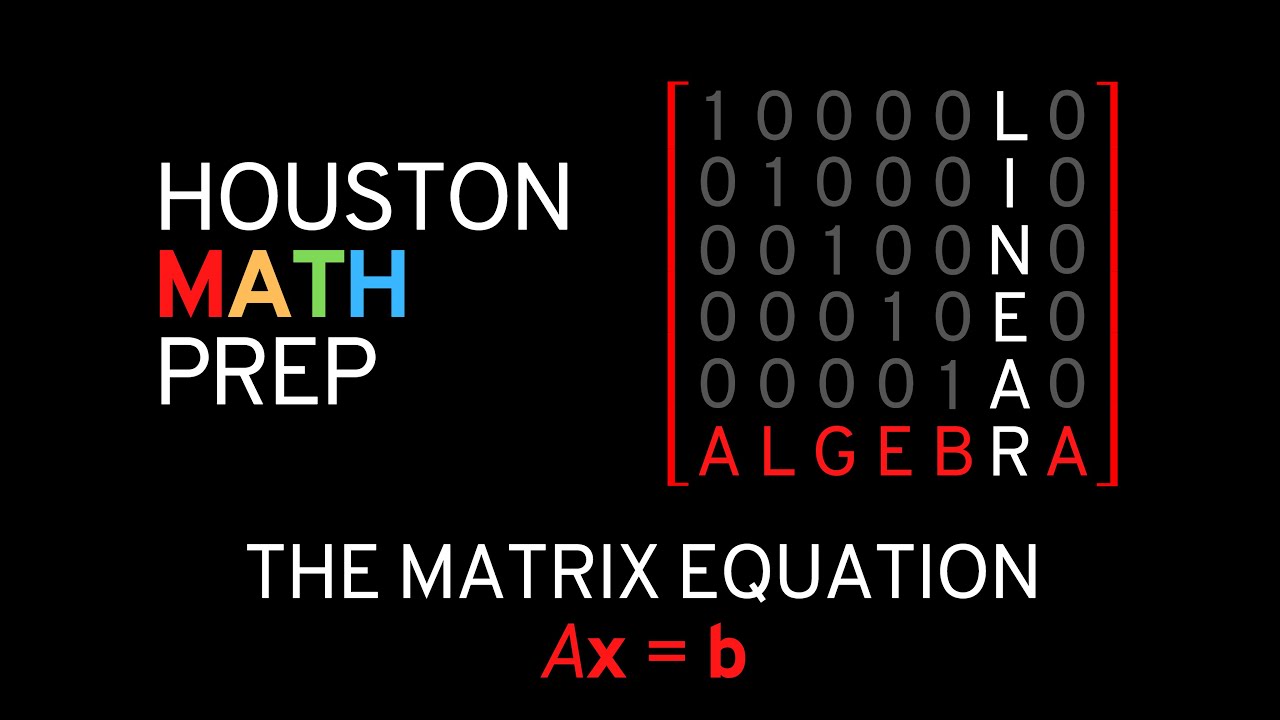 The Matrix Equation Ax=b (Linear Algebra) - YouTube