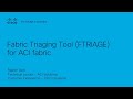 ACI - Fabric Triaging Tool (Ftriage)