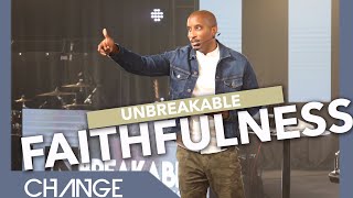 Unbreakable Faithfulness | Unbreakable Part 3 | Dr. Dharius Daniels