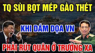 Trung Quốc Sùi Bọt Mép Gào Thét! Khi Dám Dọa VN Phải Rút Hết Quân Khỏi Trường Sa - Vạn Điều Tinh Hoa