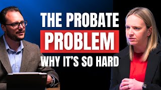The PROBATE PROBLEM Why It's So Complicated and How to Fix It