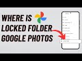 How to Access Locked Folder in Google Photos