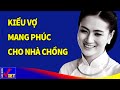 Phúc đức đầy nhà nếu NGƯỜI VỢ có đặc điểm này - Góc Nhìn Việt