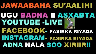 JAWAABAHA SU'AALIHII UGU BADNAA EE SI LIVE AH IYO KUWO FACEBOOK, INSTAGRAM IYO