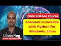 Data Science Course Series(1): Anaconda Installation with Python for Windows, Linux