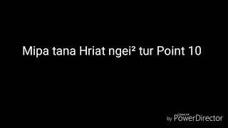 Mipa Tan Ngaihzawng Bialpa Feltak Nih Dan. Point 10 te.