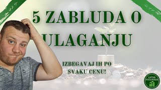 5 ZABLUDA o investiranju - svaka od njih će te koštati novca 📊💰💸