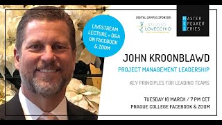 Master Series Lecture: John Kroonblawd 'Project Management Leadership'