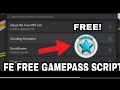 FE FREE GAMEPASSES SCRIPT - PASTEBIN #VeryWorking