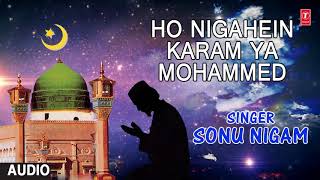 ► हो निगाहें करम या मोहम्मद (Audio) || SONU NIGAM || Naat 2018 || T-Series Islamic Music