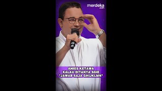 ANIES KETAWA KALAU DITANYA SGIE \