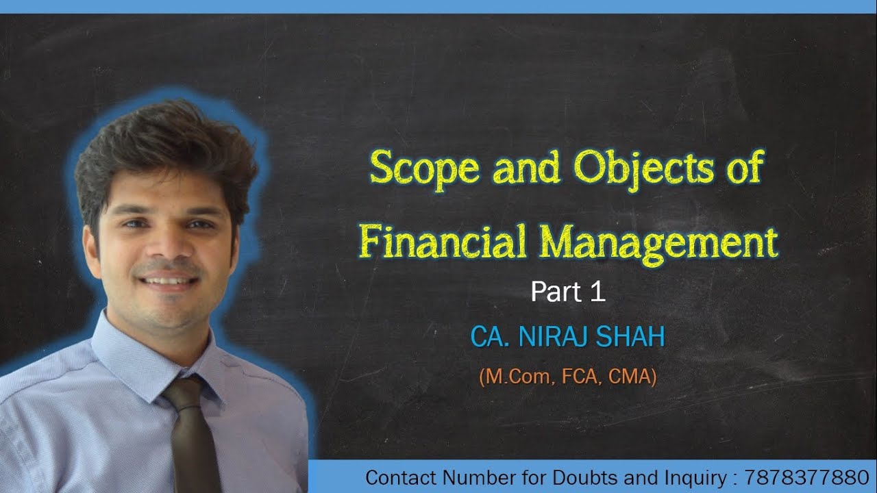 Scope And Objectives Of Financial Management - Part 1 - YouTube