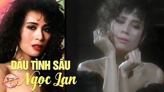 Dấu Tình Sầu - NGỌC LAN (nhạc chất lượng cao lossless)