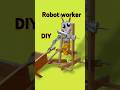 Robot worker #shorts #diy sis