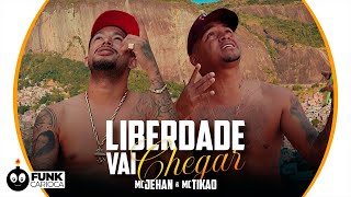 Liberdade Vai Chegar - MC Tikão \u0026 MC Jehan (Peixinho Filmes)