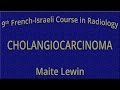 CHOLANGIOCARCINOMA - Maite Lewin