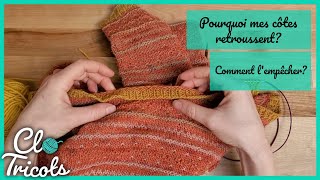 Tutoriel Tricot - Comment empêcher les côtes de retrousser