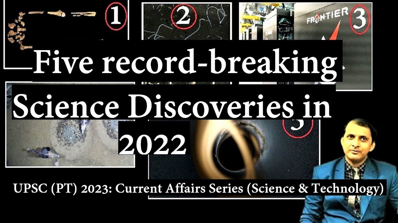 Five Record Breaking Science Discoveries In 2022 Go It
