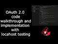 OAuth 2.0 Google code walkthrough with code examples (Python), localhost testing, and OpenIdConnect