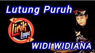 LUTUNG PURUH _ WIDI WIDIANA _ LIRIK@Ady_Bali