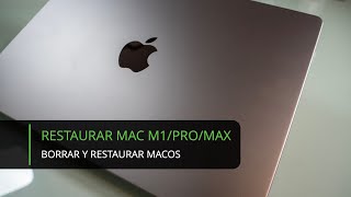 Cómo borrar y restaurar Mac con chip M1 y M1 Pro/Max paso a paso
