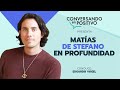 MATÍAS DE STEFANO….                            EN PROFUNDIDAD