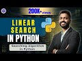 Lec-50: Linear Search in Python 🐍 | Searching Algorithm in Python 🐍