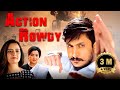 साउथ की सुपरहिट एक्शन फिल्म | Action Rowdy | Ajay Rao, Ashika Ranganath | Ultimate Hindi Dubbed