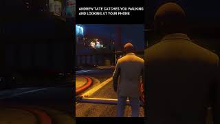 GTA 5 ANDREW TATE CATCHES YOU WALKING AND USING PHONE #shorts