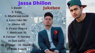 Best of Jassa Dhillon | Raule | Talja| Bhalwani Gedi | Love Like Me | Above All | Pyaar Hogya| Surma