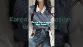 Korean tops design with names #koreanoutfitideas #koreantops #youtube #shorts #outfitforgirls