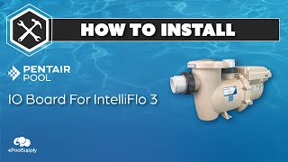 How To Install IO Board for Pentair's IntelliFlo3 VSF 3.0HP - 011076