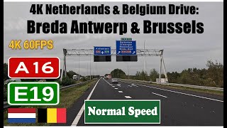 4K Netherlands \u0026 Belgium Drive: Breda Antwerp \u0026 Brussels.  Motorway A16 \u0026 E19